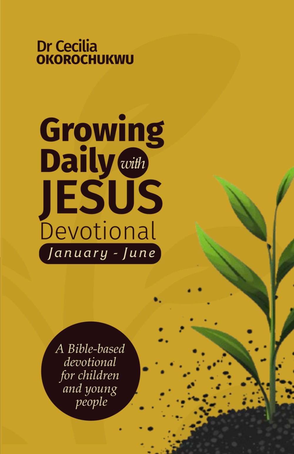 Growing Daily with Jesus Devotional: A Bible-based Devotional for Children and Young People