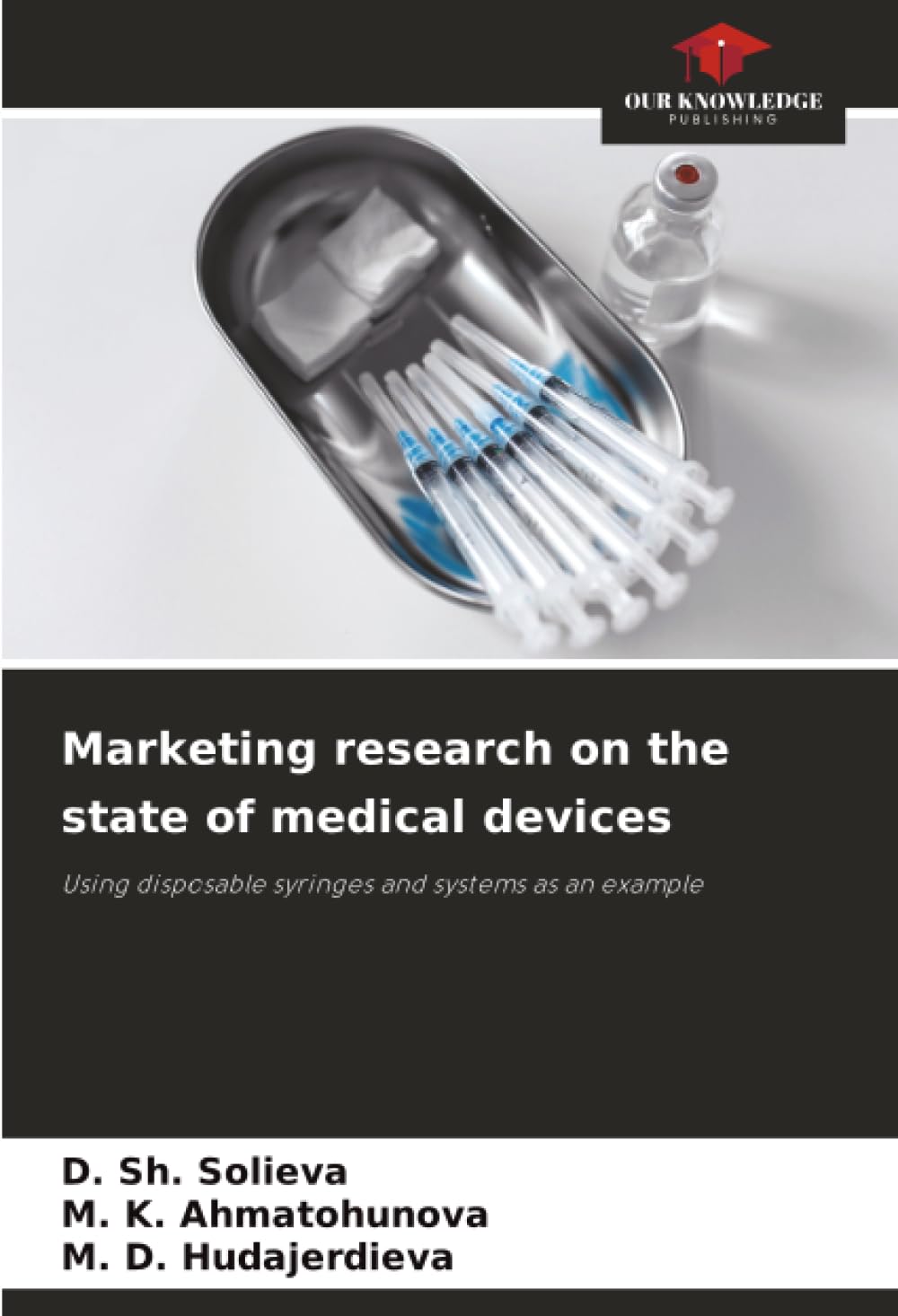 Marketing research on the state of medical devices: Using disposable syringes and systems as an example