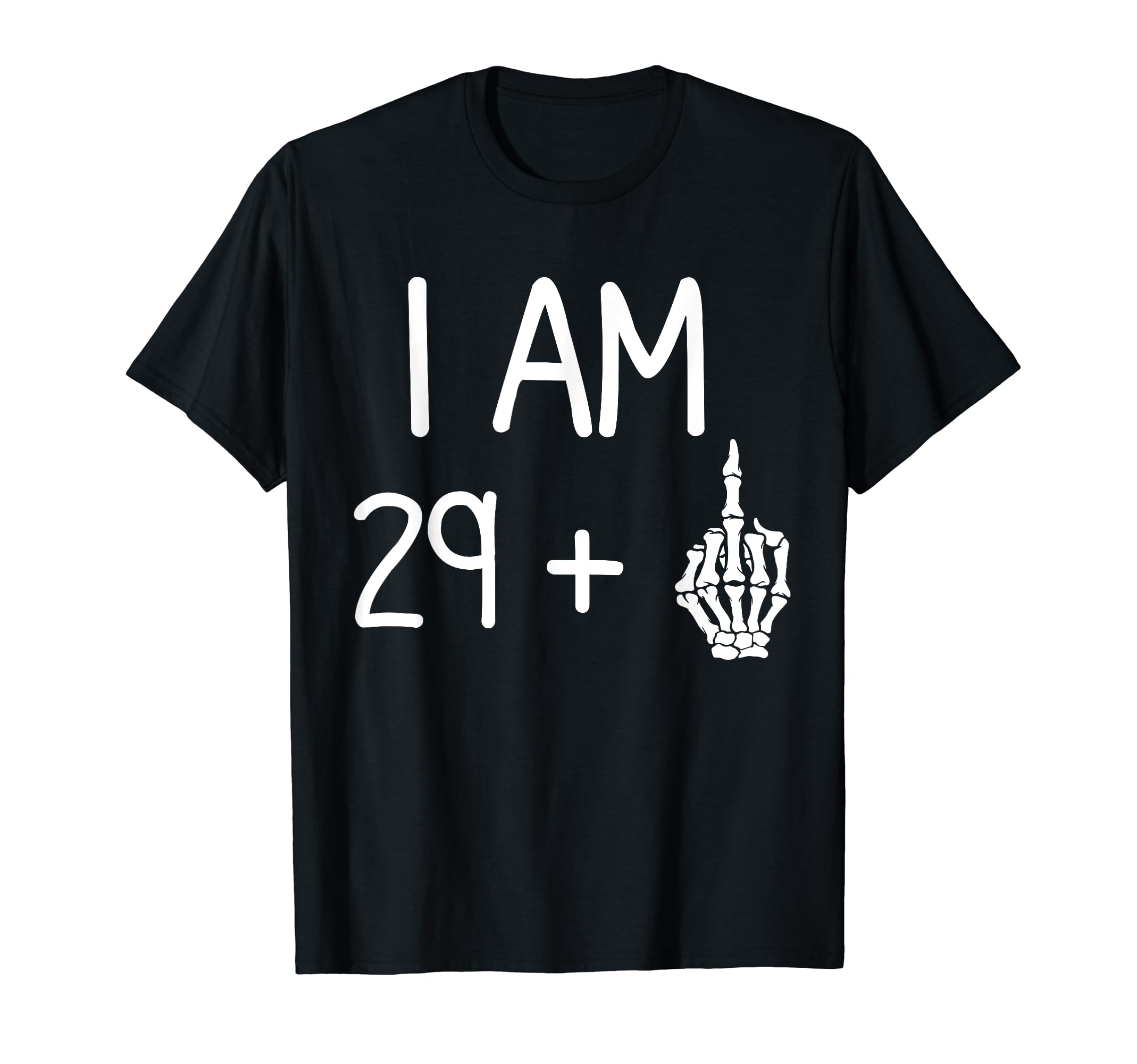 Funny Saying I Am 29 Plus 1 Middle FingerI Am 29 Plus 1 Middle Finger funny 30th birthday T-ShirtOEKO-TEX STANDARD 100