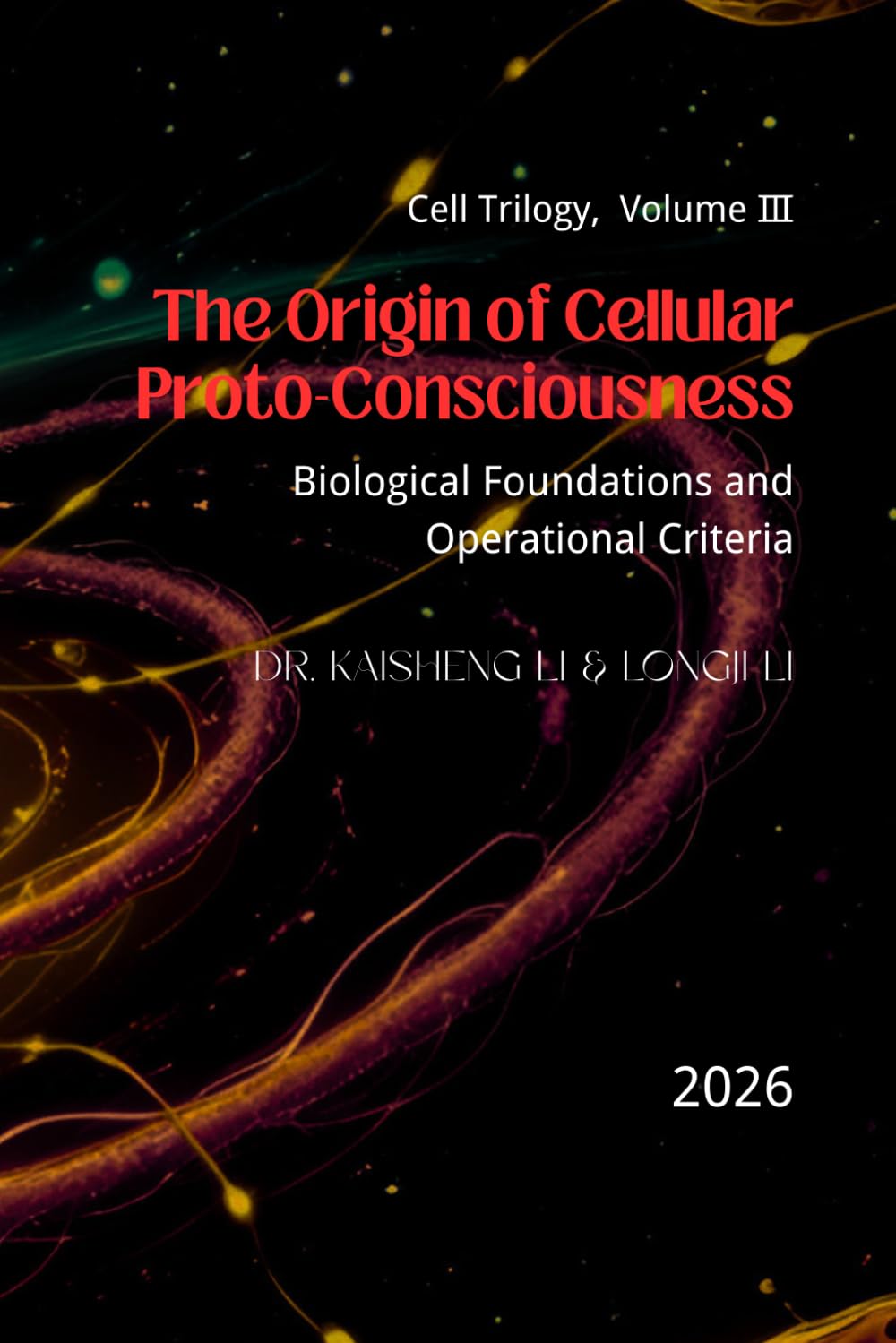The Origin of Cellular Proto-Consciousness: Biological Foundations and Operational Criteria