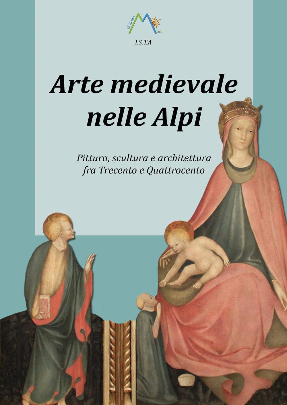 Livre art médiéval des Alpes pittura scultura architettura médiévale