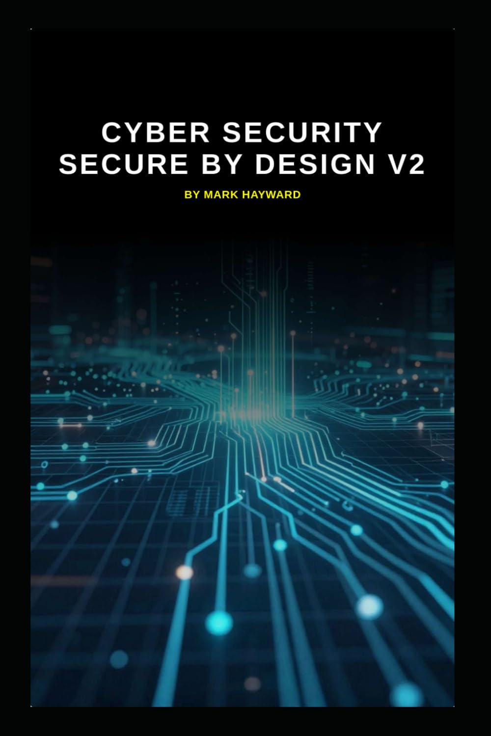 Cyber Security Secure by Design v2: Updated information from v1 (Series 4a)