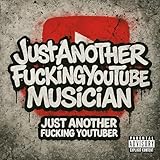 JustAnotherFuckingYouTuber