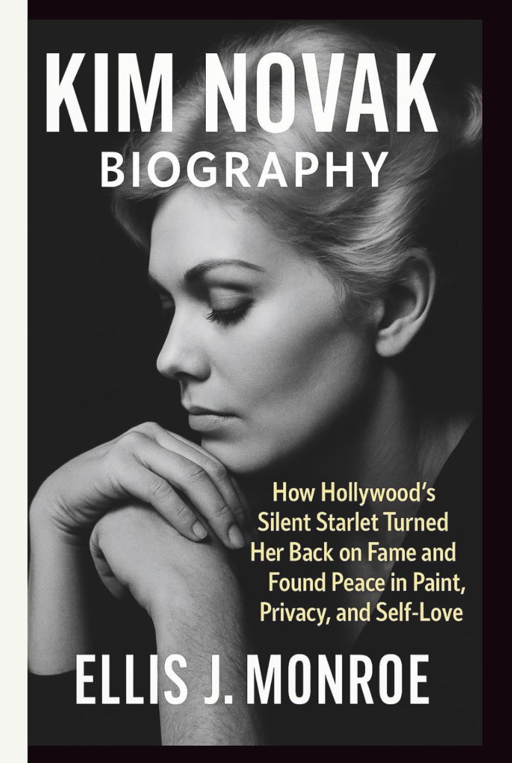 KIM NOVAK BIOGRAPHY: How Hollywood’s Silent Starlet Turned Her Back on Fame and Found Peace in Paint, Privacy, and Self-Love