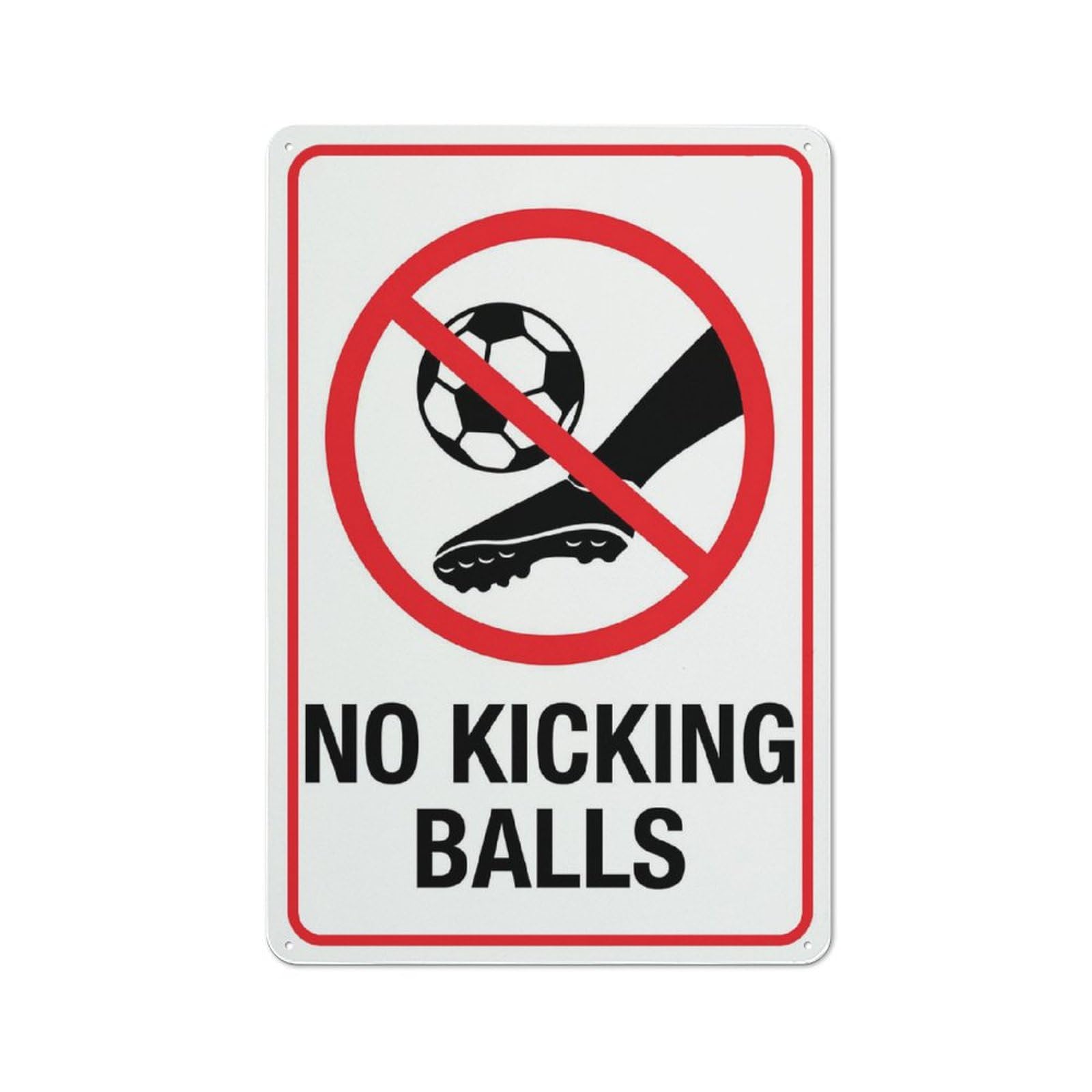No Kicking Balls Warning Tin Sign 12"x8" - Home, Kitchen, Farm, Garden, Garage Wall Decor