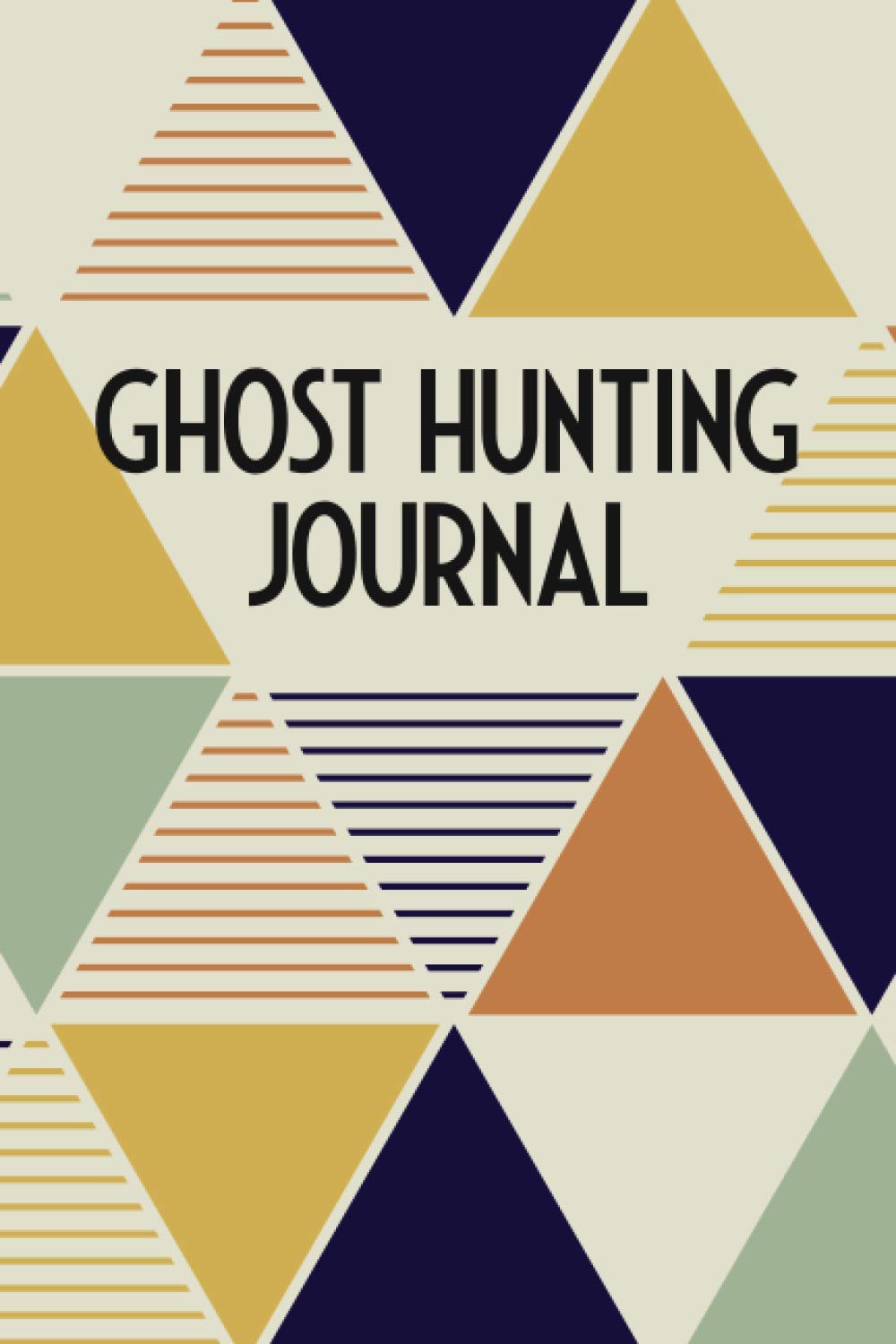 Ghost Hunting Journal: Guided Paranormal Investigation Record Book for Ghost Hunters - Ghost Hunting Equipment and Accesory