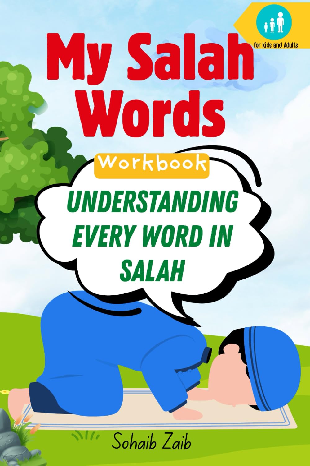My Salah Words Workbook : Understanding Every Word in Prayer: A Step-by-Step Guide to the Words of Salah with Meanings, Practice & Reflection | Ideal for Ramadan, Beginners, Teens & Families