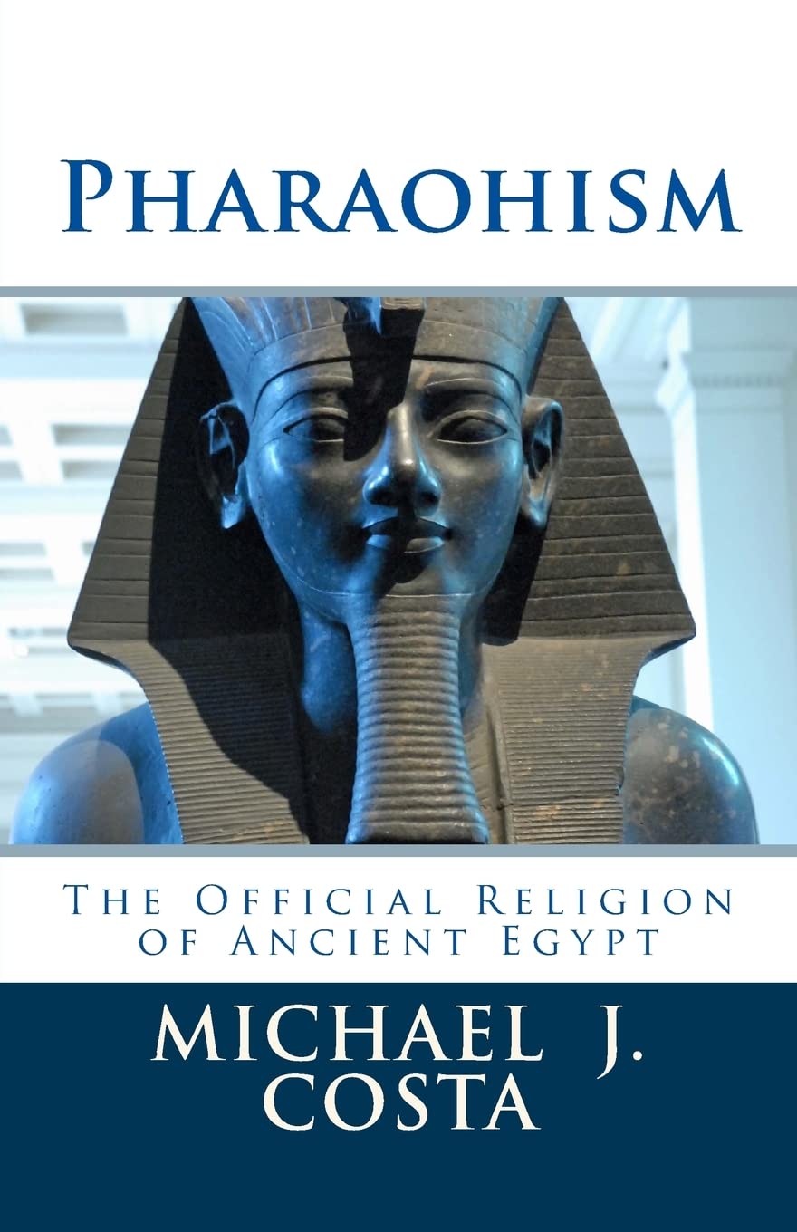 Pharaohism: The Official Religion of Ancient Egypt
