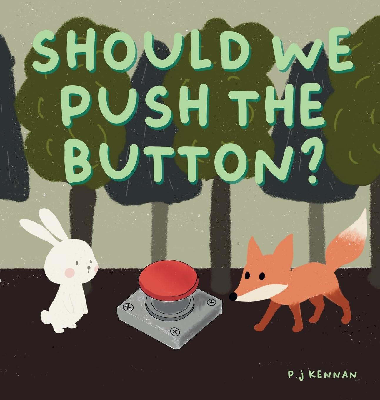 Should we push the button?: A children's book about imagination: 2 (Use Your Imagination)