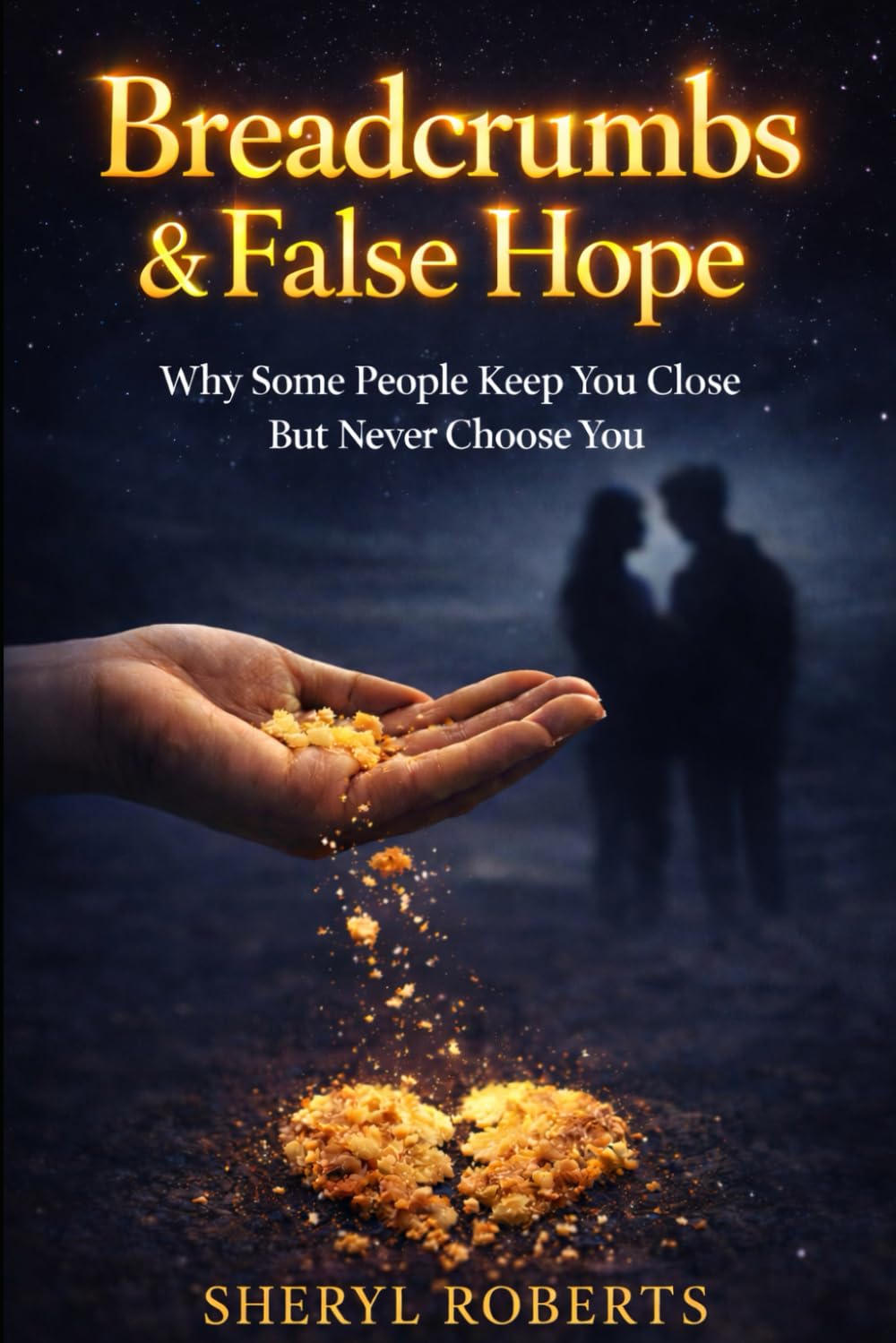Breadcrumbs & False Hope: Why do some people keep you close… but never truly choose you? (The Toxic Relationship Series)
