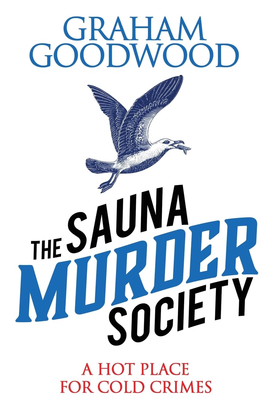 The Sauna Murder Society: A Seaside Murder Mystery: 1 (The Sauna Murder Society Mysteries)