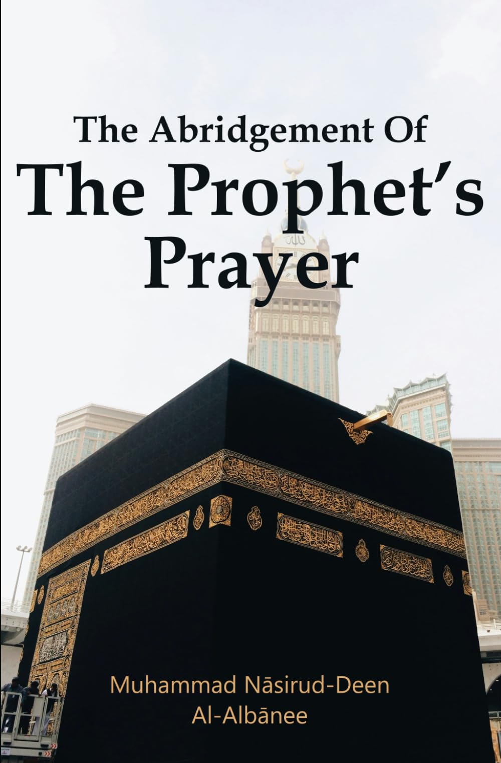 The Abridgement Of The Prophet’s Prayer