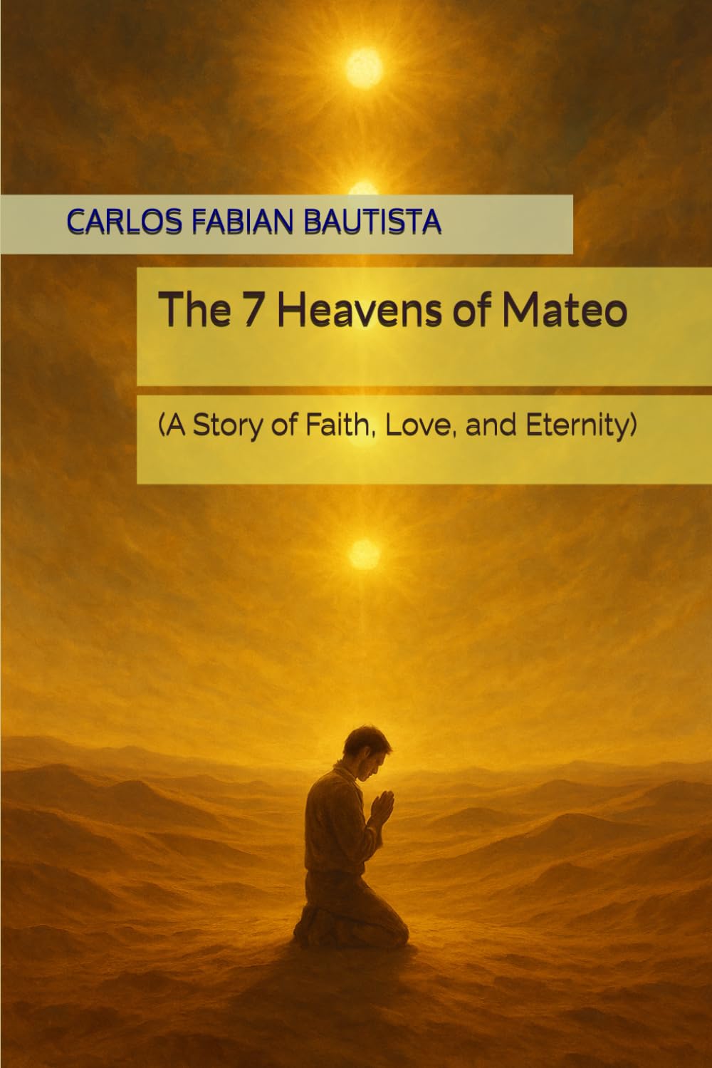 The 7 Heavens of Mateo: (A Story of Faith, Love, and Eternity)
