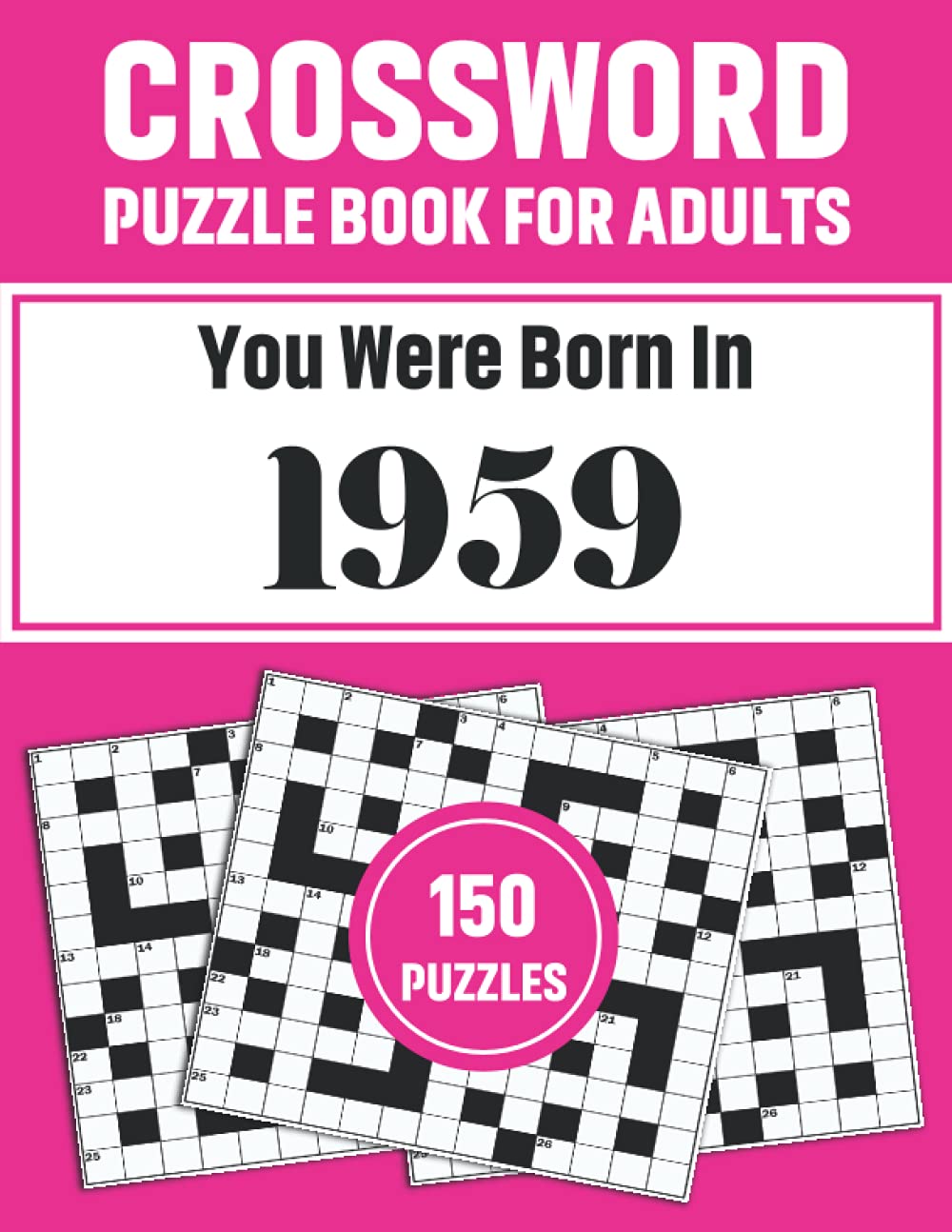 Crossword Puzzle Book For Adults: Crossword Puzzle Book For Adults Who Were Born In 1959 With 150 Puzzles