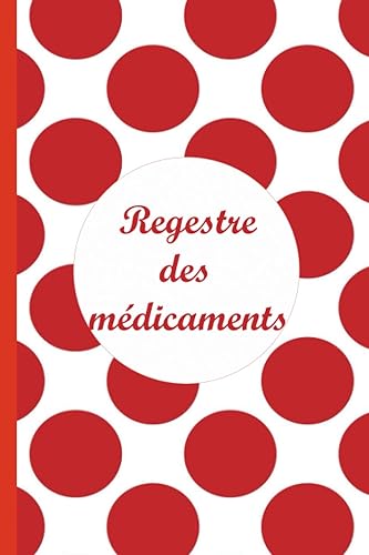 Registre des médicaments assistante maternelle: Registre Pour L’Administration Des Médicaments Des Enfants Accueillis (French Edition)