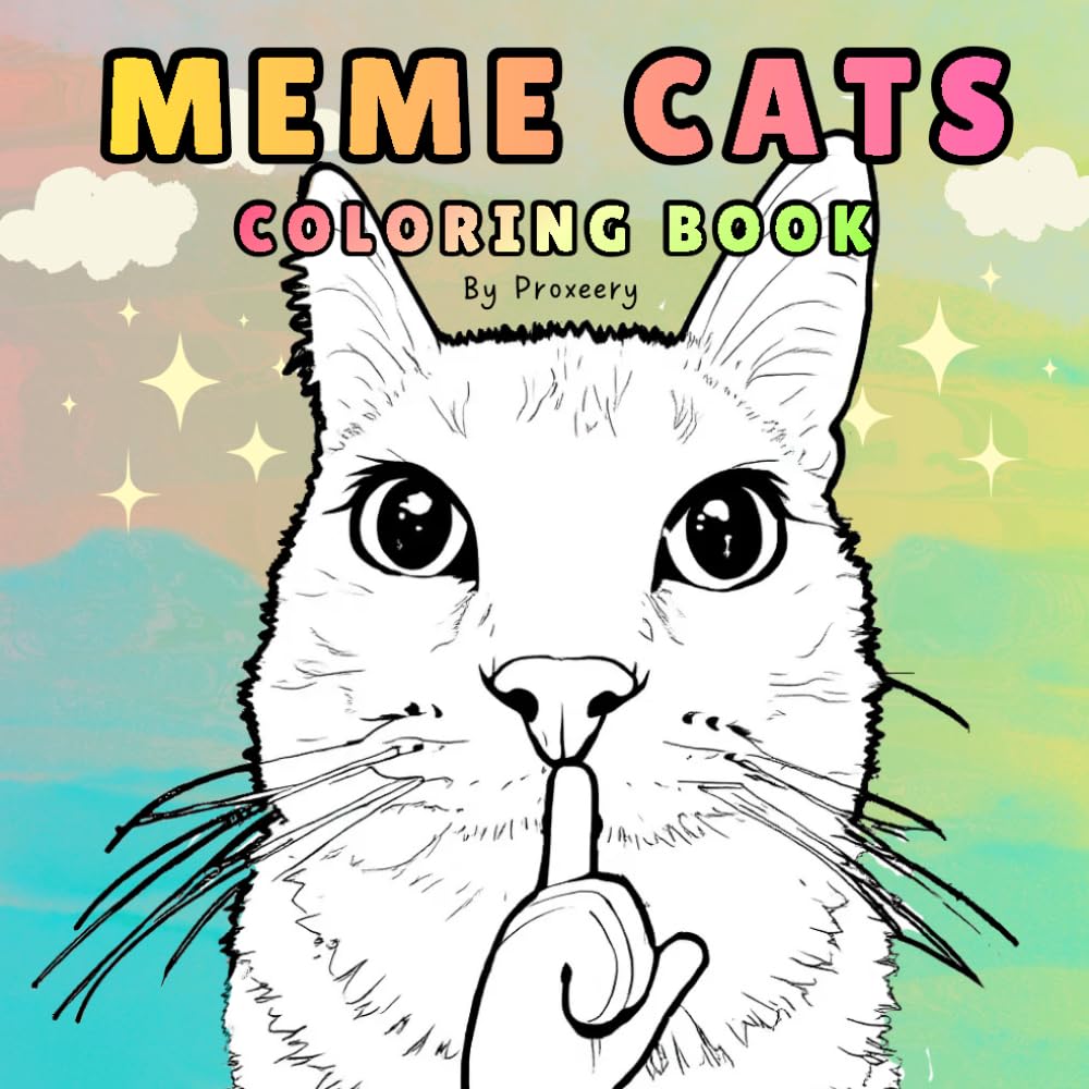 Meme Cats: Coloring Book for Adults and Teens Featuring Hilarious Internet Cat Memes with Simple and Entertaining Designs for Laughter and Relaxation: ... Relief, Fun, and Cat Lovers of All Ages
