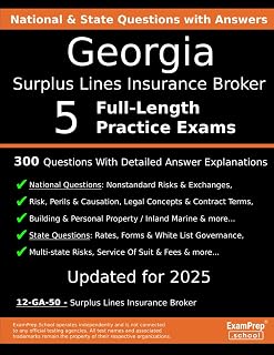 Georgia Surplus Lines Insurance Broker (12-GA-50) Practice Exam Questions: 300 Questions with Detailed Explanations