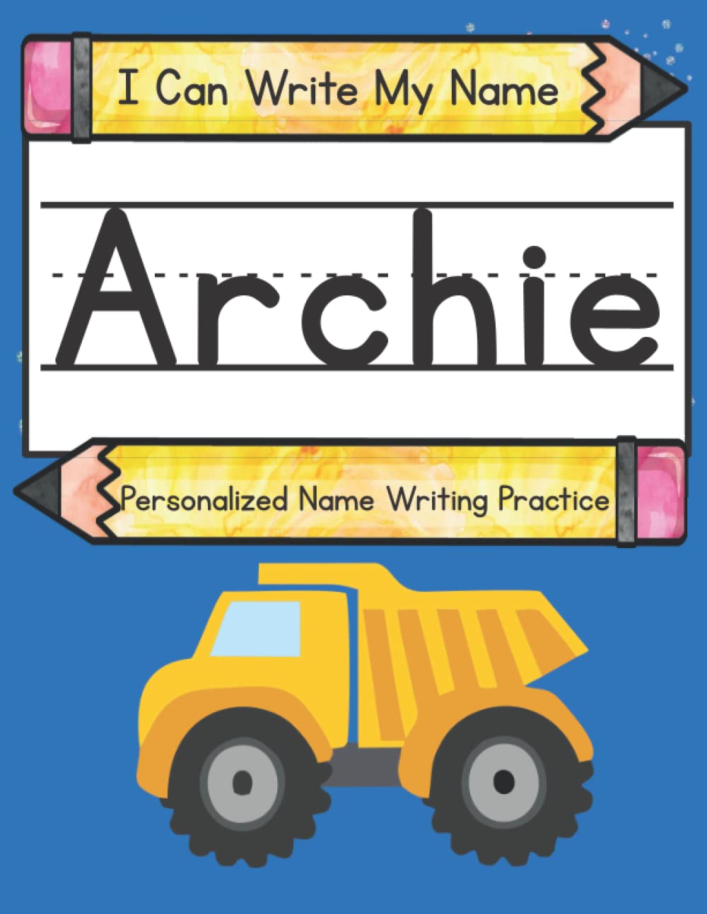 I Can Write My Name: Archie: Personalized Name Writing Practice