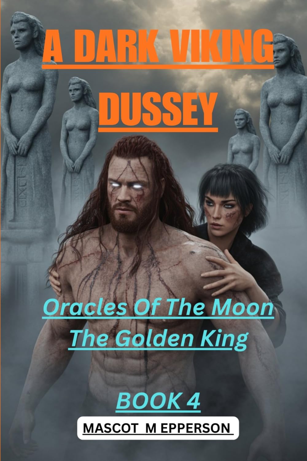 A DARK VIKING DUSSEY: Oracles Of The Moon The Golden King BOOK 4