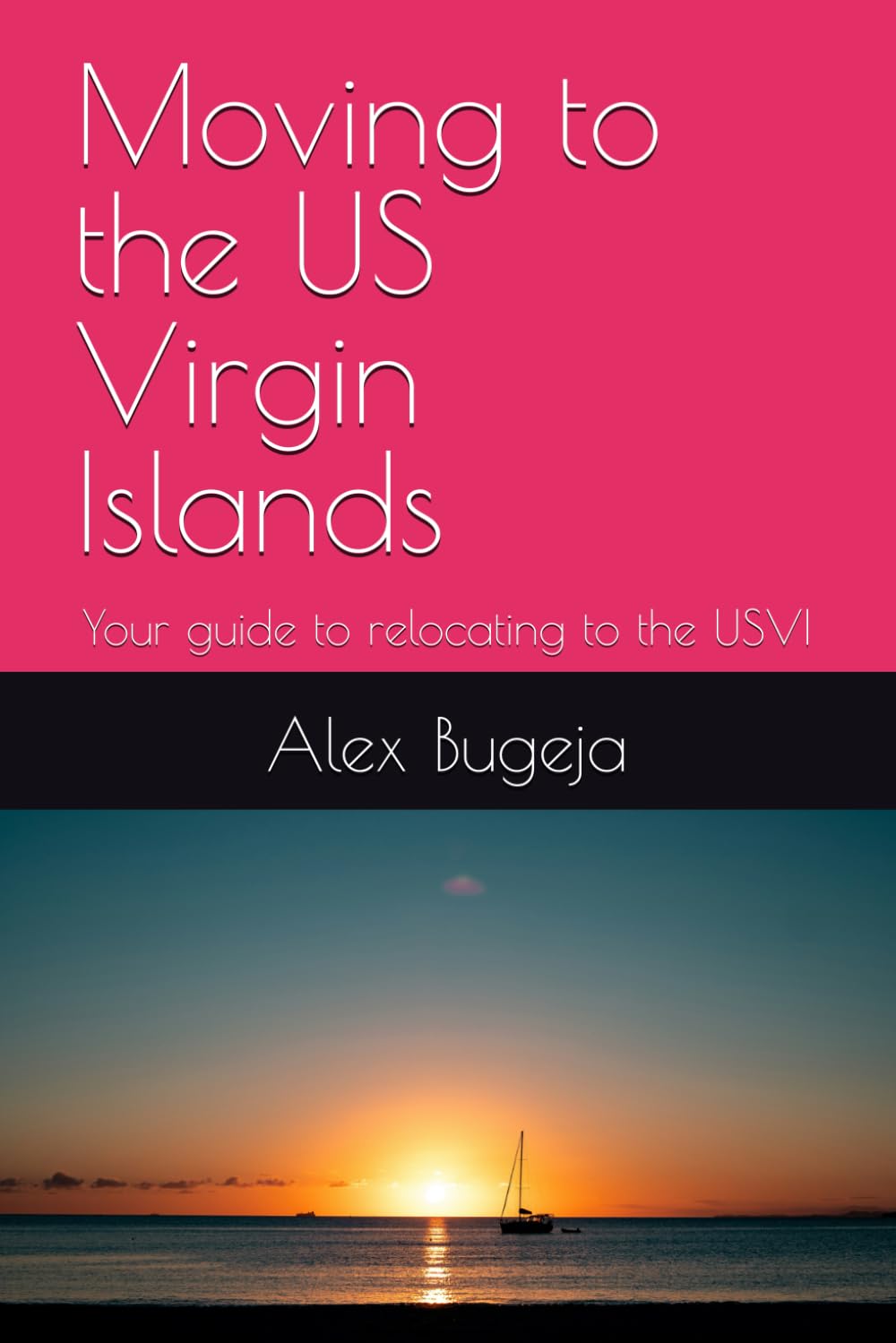 Moving to the US Virgin Islands: Your guide to relocating to the USVI (USA Moving Guides)