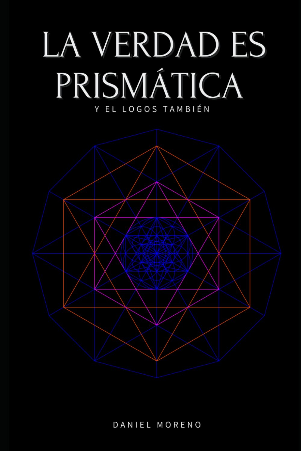 LA VERDAD ES PRISMÁTICA: Y EL LOGOS TAMBIÉN