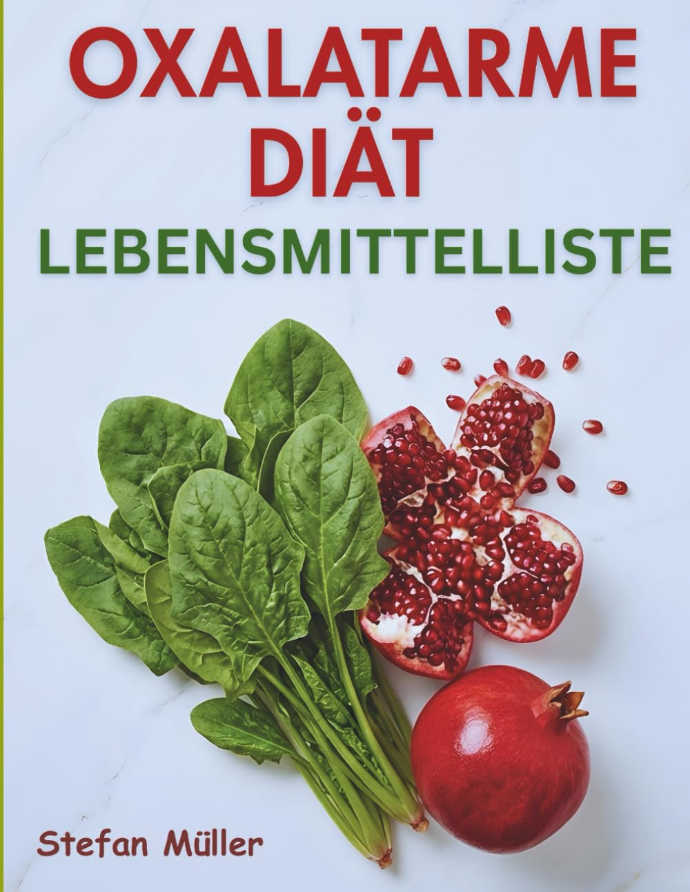 Oxalatarme Diät Lebensmittelliste: Oxalat-Bewertungen, Portionsleitfäden und Zubereitungstipps zur Senkung der Oxalatbelastung, zum Schutz deiner Nieren und zum Essen mit Vertrauen