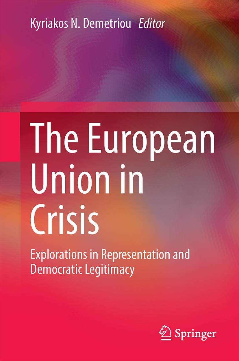 The European Union in Crisis: Explorations in Representation and Democratic Legitimacy