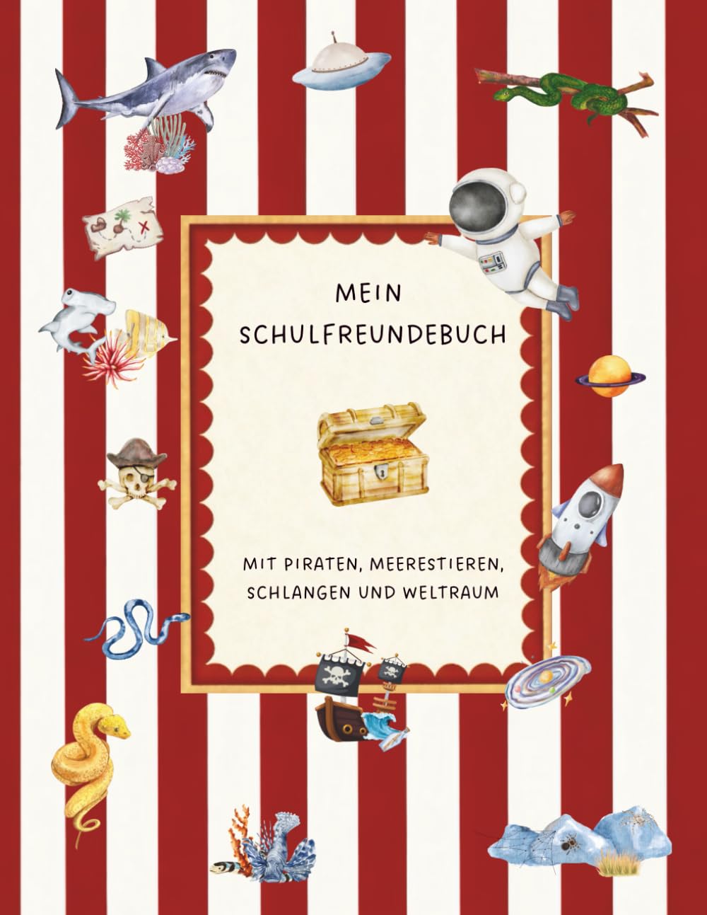 Mein Schulfreundebuch: Mit Piraten, Meerestieren, Schlangen und Weltraum - Grundschule - Geschenkidee (Freundebücher, für den Kindergarten und die Schule)