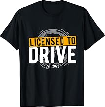 Licensed To Drive Est. 2025 New Driver Celebration T-Shirt