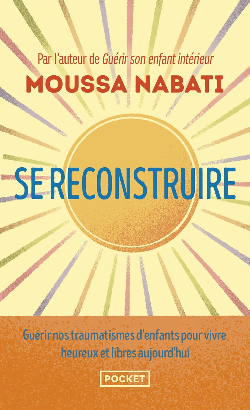 Se reconstruire - La blessure est l'endroit par où la lumière pénètre en vous