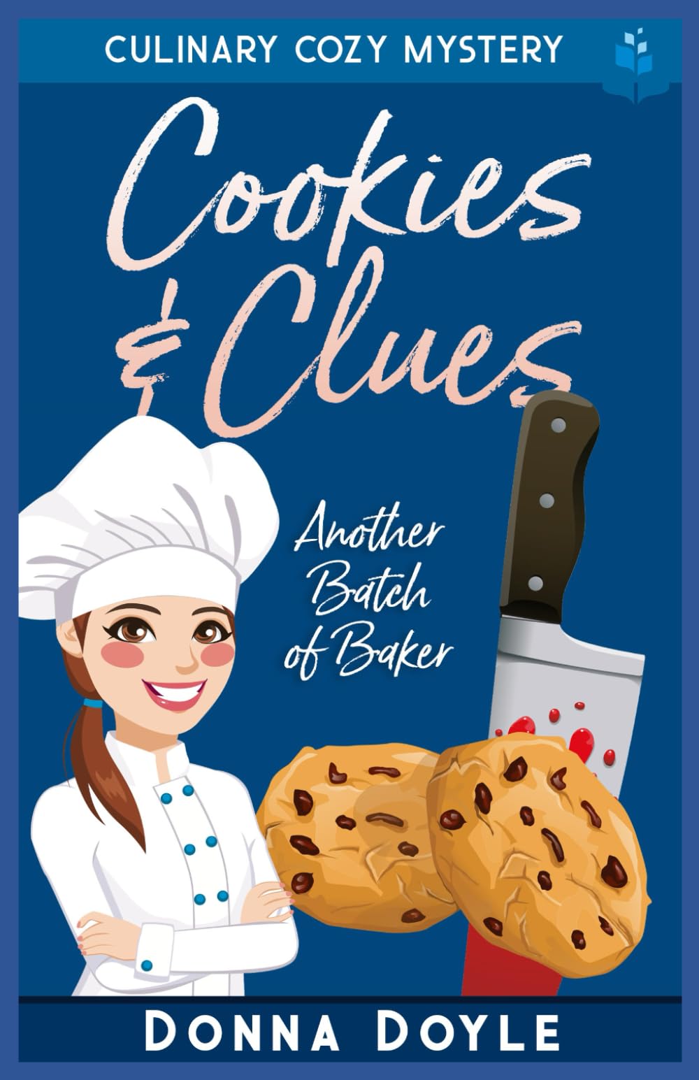 Cookies & Clues: Culinary Cozy Mystery: 4 (Another Batch of Baker Cozy Mysteries)