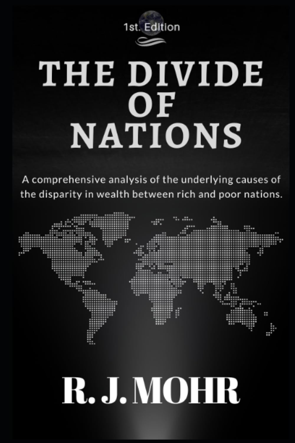 The Divide of Nations: A Comprehensive Economic Analysis of the Underlying Causes for the Global Economic Gap Between Rich and Poor Nations