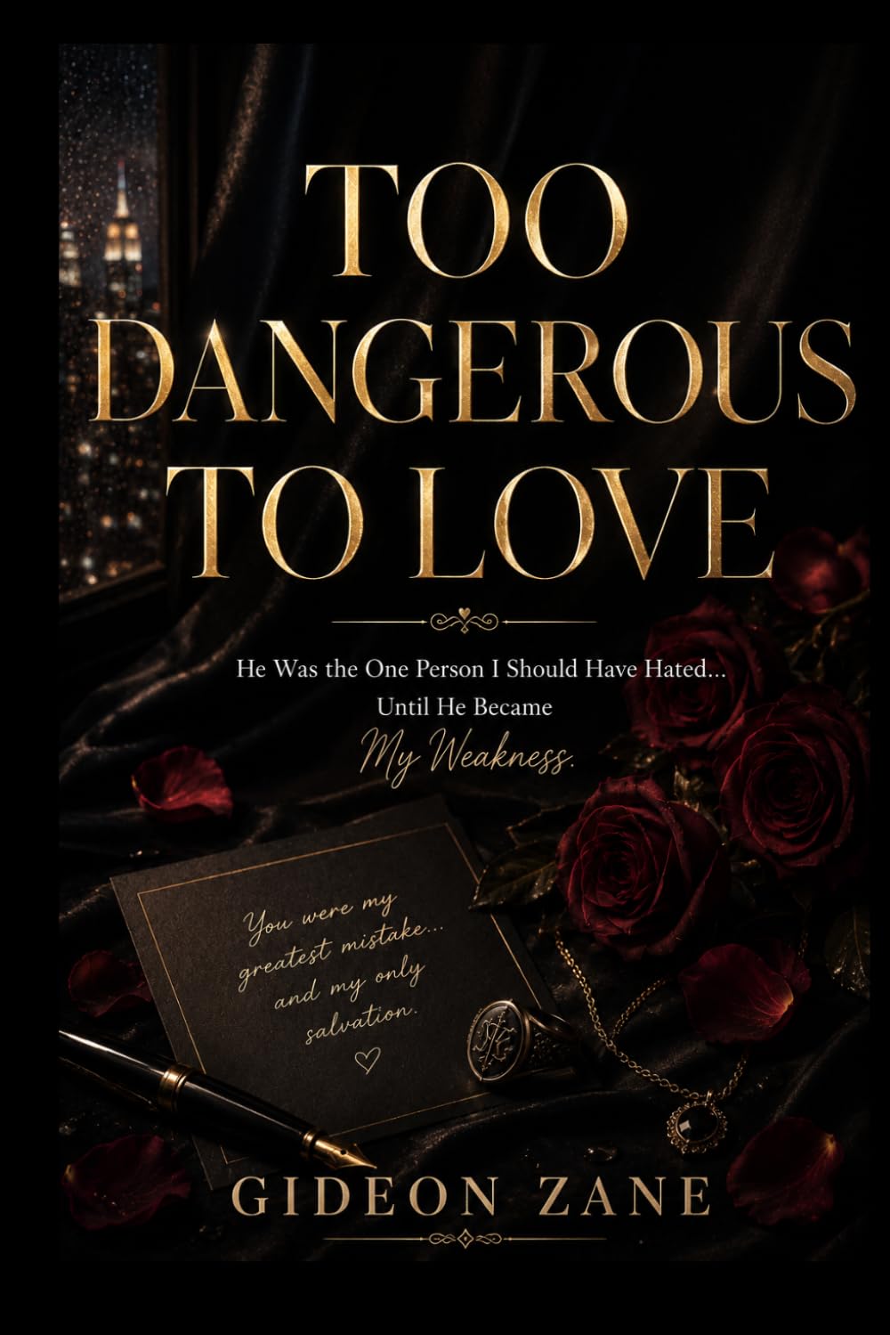 TOO DANGEROUS TO LOVE: He Was the One Person I Should Have Hated Until He Became My Weakness