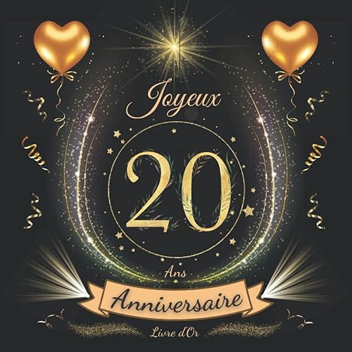Livre d'or 20 ans: Idée cadeau pour le 20ème Anniversaire I | Félicitations Écrites | femme homme | 100 pages à personnaliser de photos et messages |dorée
