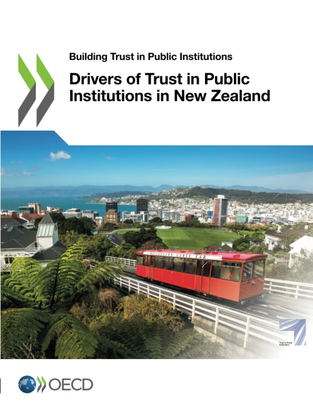 Drivers of Trust in Public Institutions in New Zealand (Building Trust in Public Institutions)