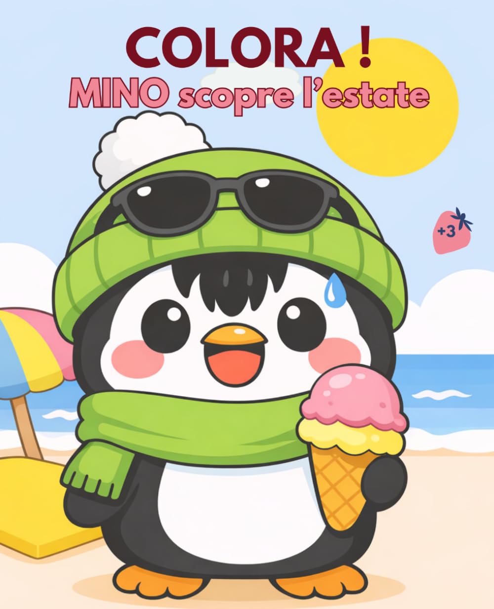 COLORA! MINO scopre l’estate: Libro da colorare per bambini con una piccola pinguina curiosa in un’avventura tra mare, montagna, campeggio e nuovi amici