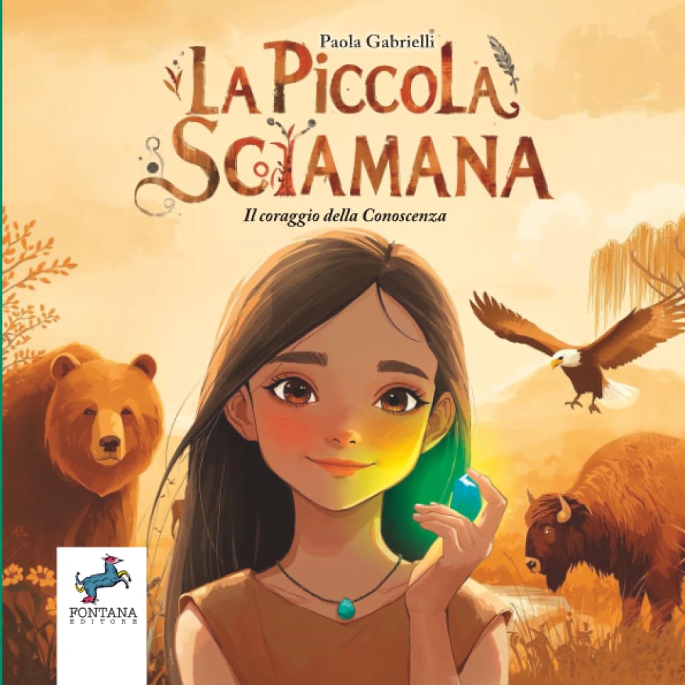 La piccola sciamana: Il coraggio della Conoscenza (Gli Esoterini)