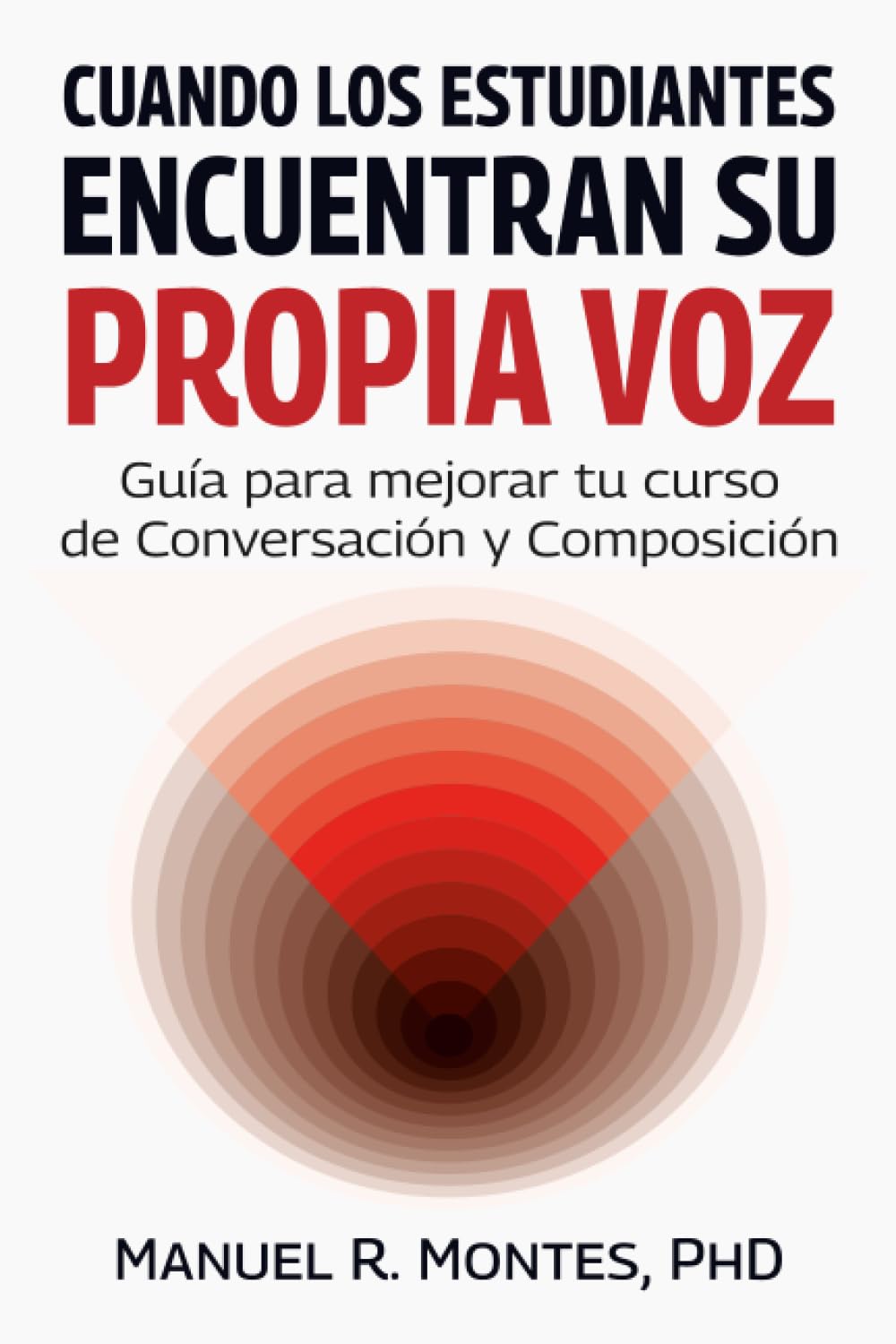 Cuando los estudiantes encuentran su propia voz: Guía para mejorar tu curso de Conversación y Composición
