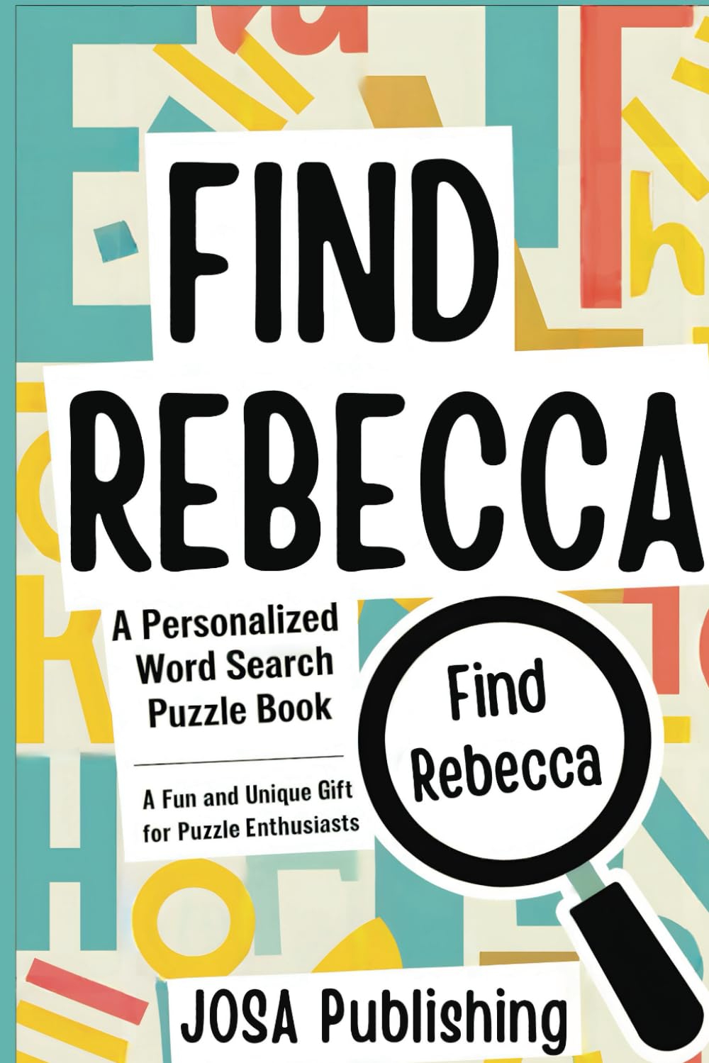 Find Rebecca: A Personalized Word Search Puzzle Book: The Perfect Gift for a Unique and Memorable Challenge