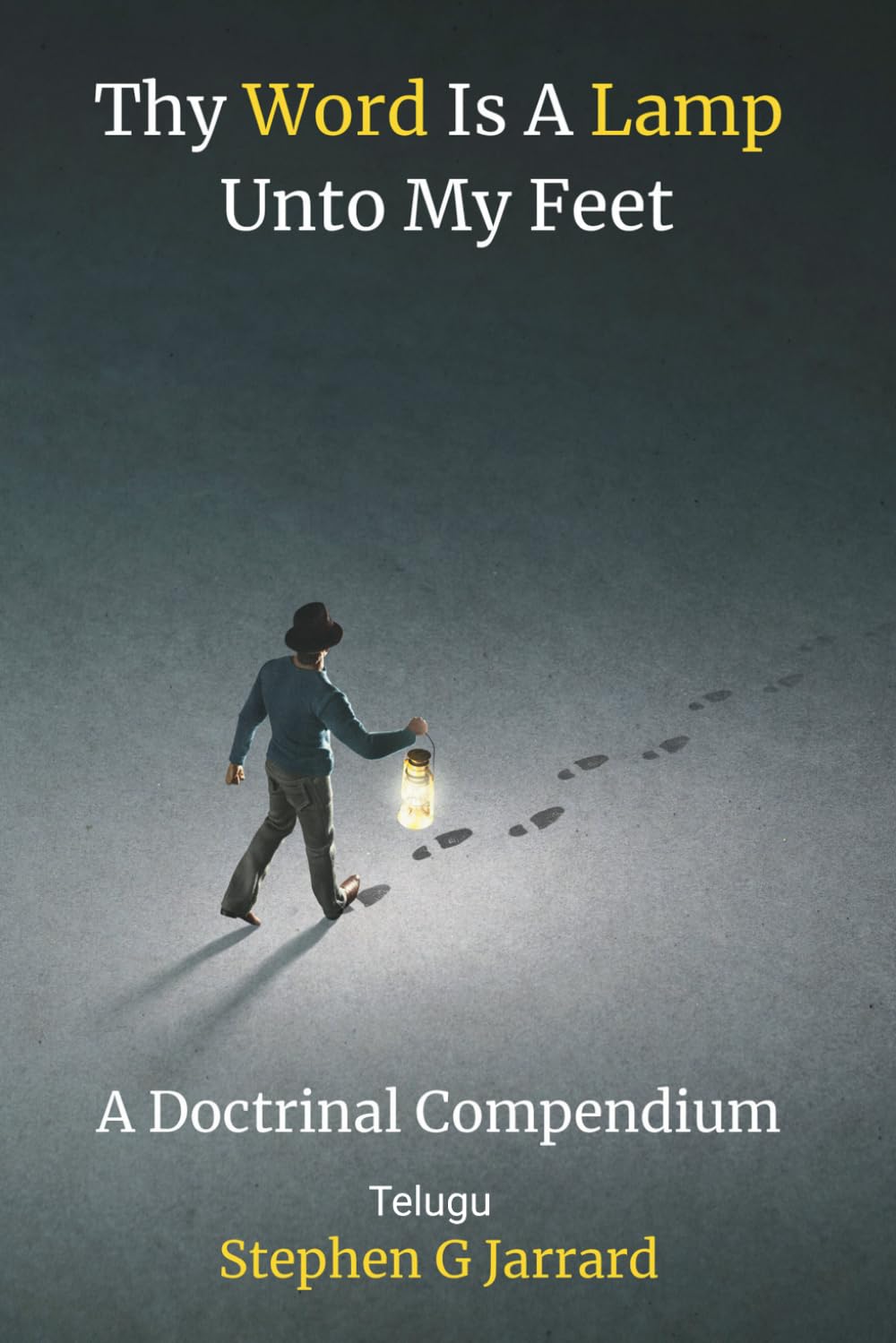 Thy Word Is A Lamp Unto My Feet: A Doctrinal Compendium Telugu