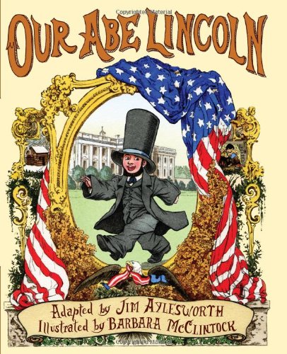Our Abe Lincoln      Hardcover – Bargain Price, January 1, 2009