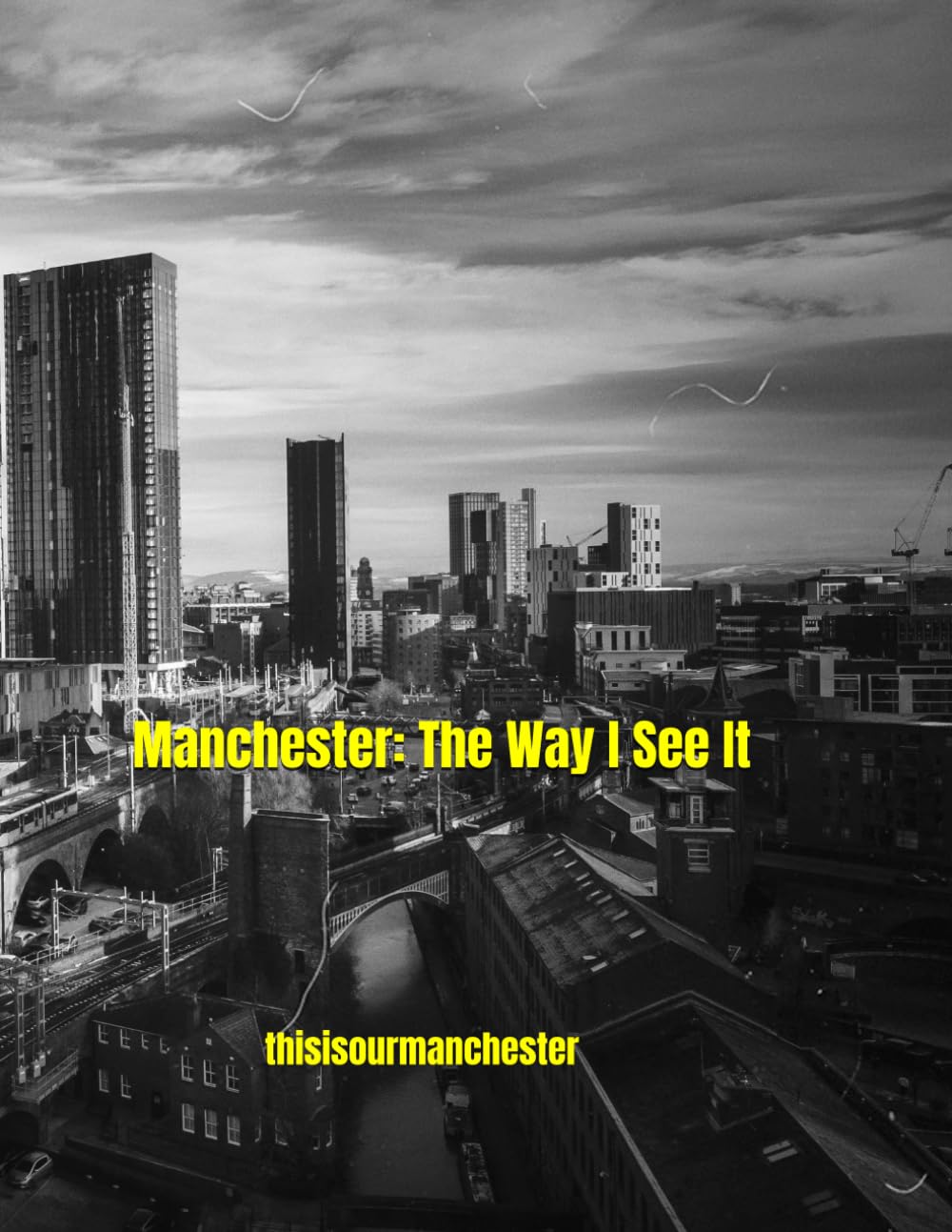 Manchester: The Way I See It