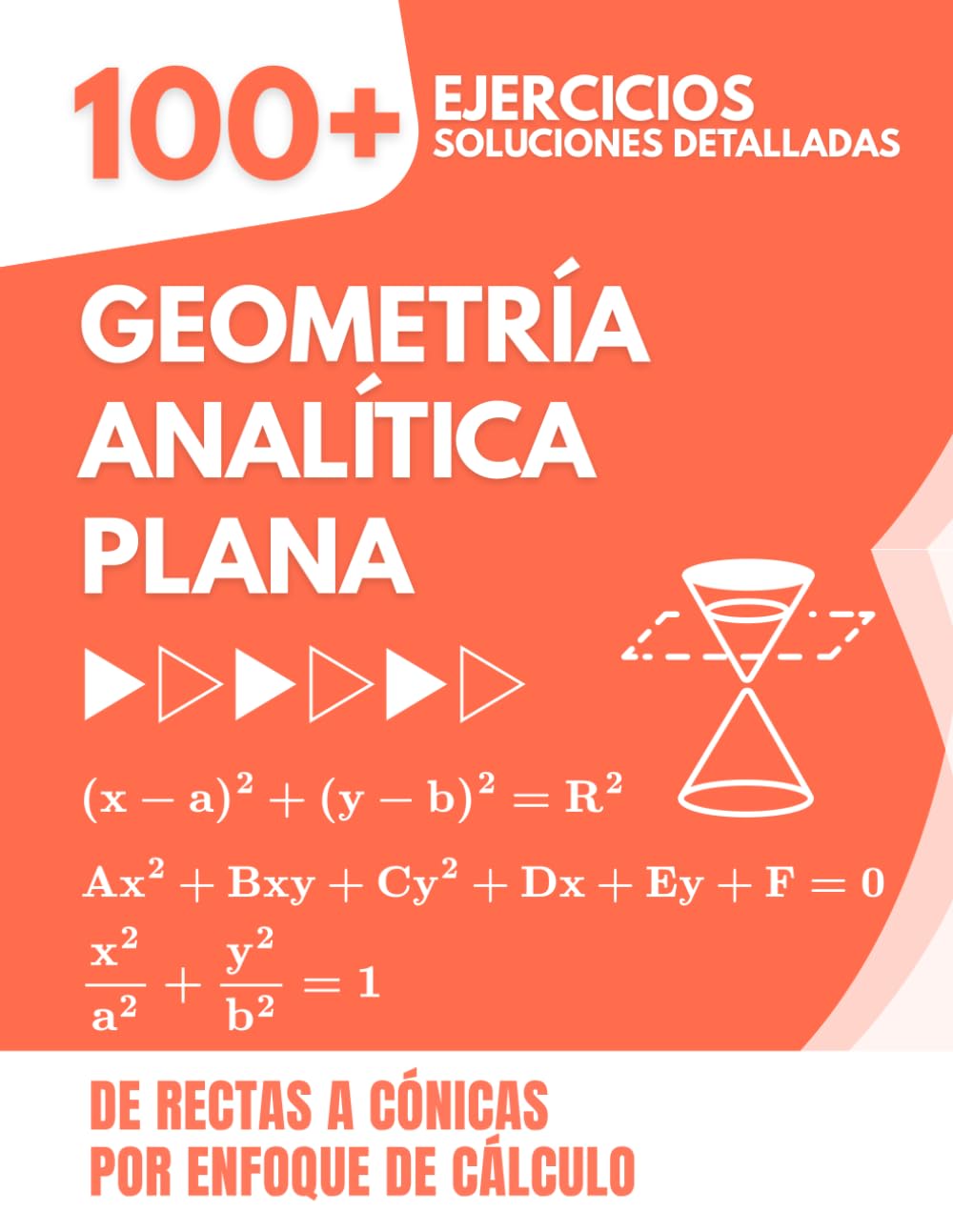 Geometría Analítica Plana: 100+ Ejercicios con Soluciones Detalladas | De Rectas a Cónicas por Enfoque de Cálculo