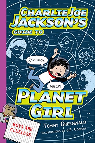 Charlie Joe Jackson's Guide to Planet Girl (Charlie Joe Jackson Series, 5)