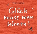  Glück muss man können!: 200 Olle Hansen-Gedichte zum Anzetteln. Englische Übersetzung rückseitig