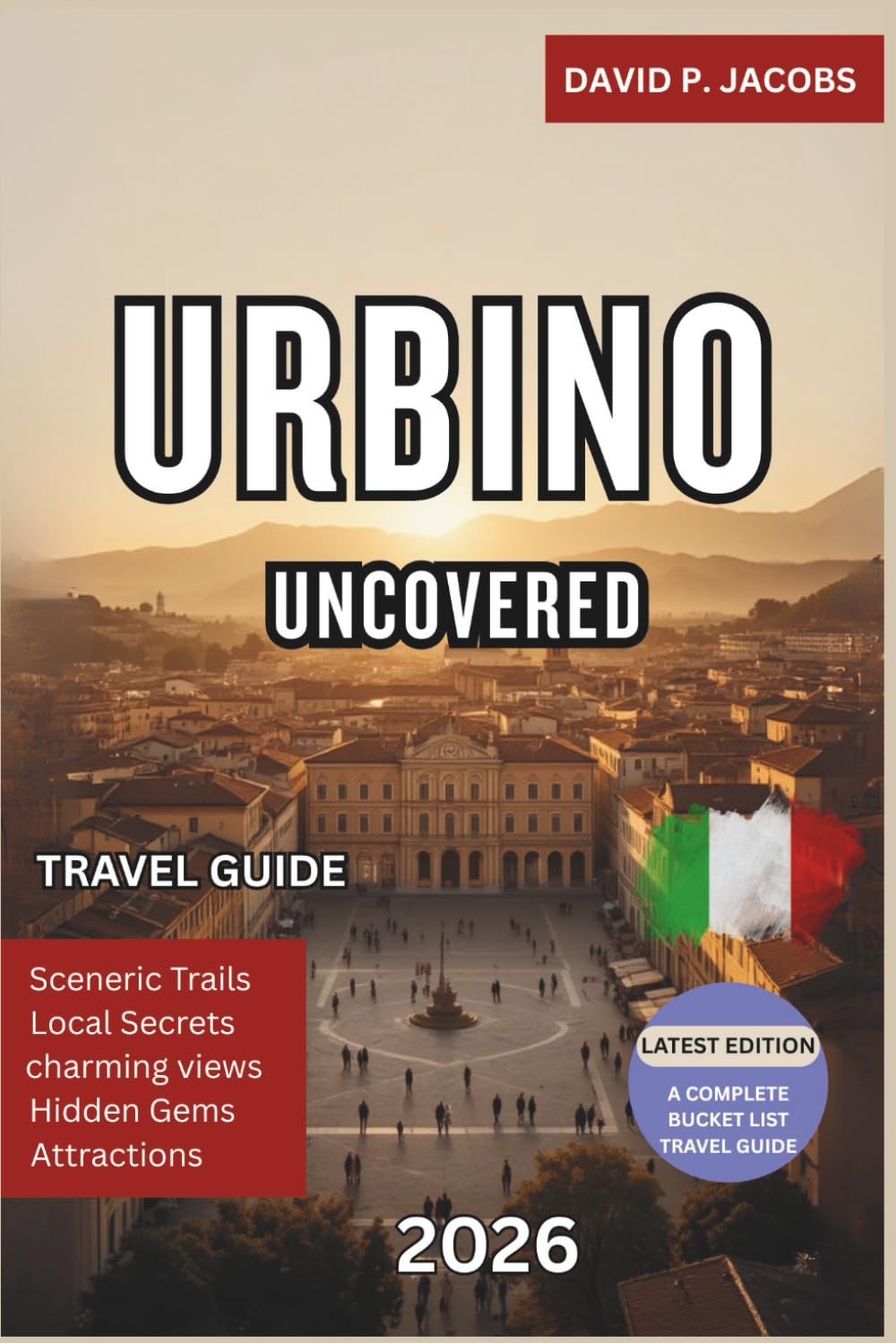 Urbino Uncovered 2026: Complete Travel Guide: Renaissance Palaces & Hilltop Serenity