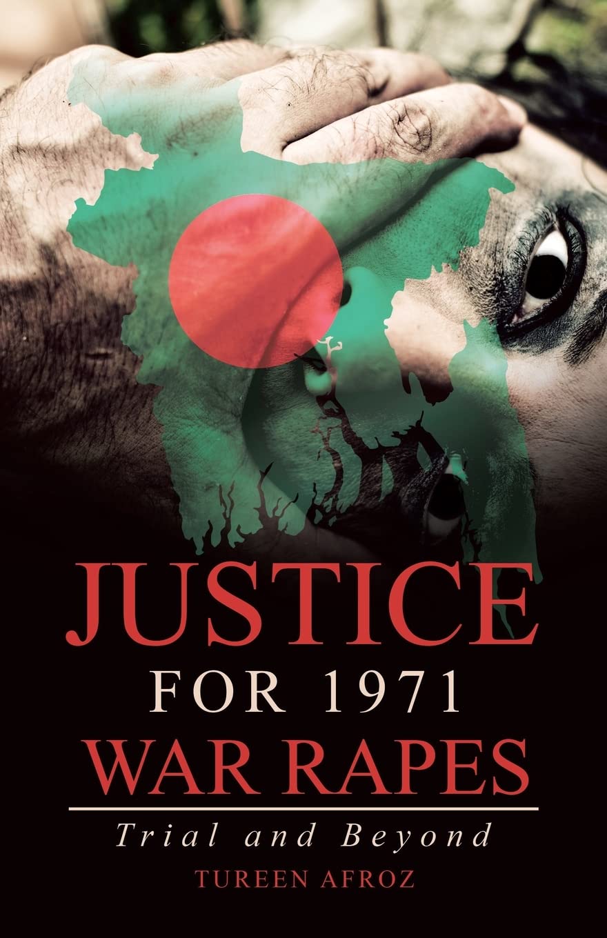 Justice for 1971 War Rapes Trial and Beyond Afroz, Tureen