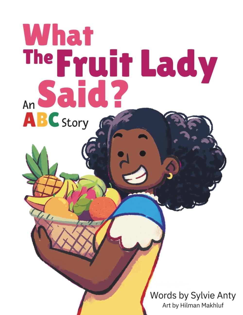 What the Fruit Lady said? An ABC Book