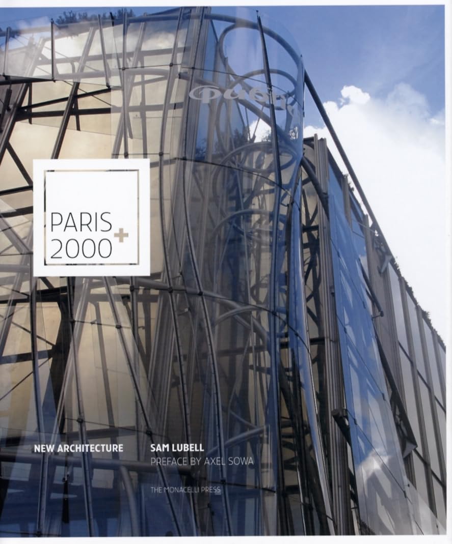 Paris 2000+: New Architecture [Hardcover] Lubell, Sam and Sowa, Alex