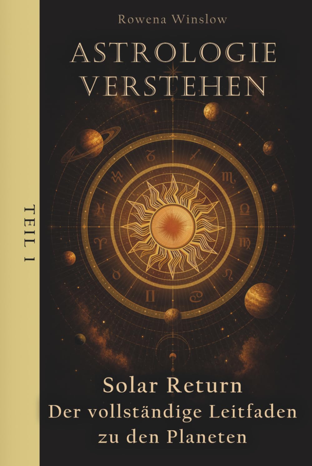 Astrologie verstehen: Solar Return — Der vollständige Leitfaden zu den Planeten (Professionelle Astrologie)